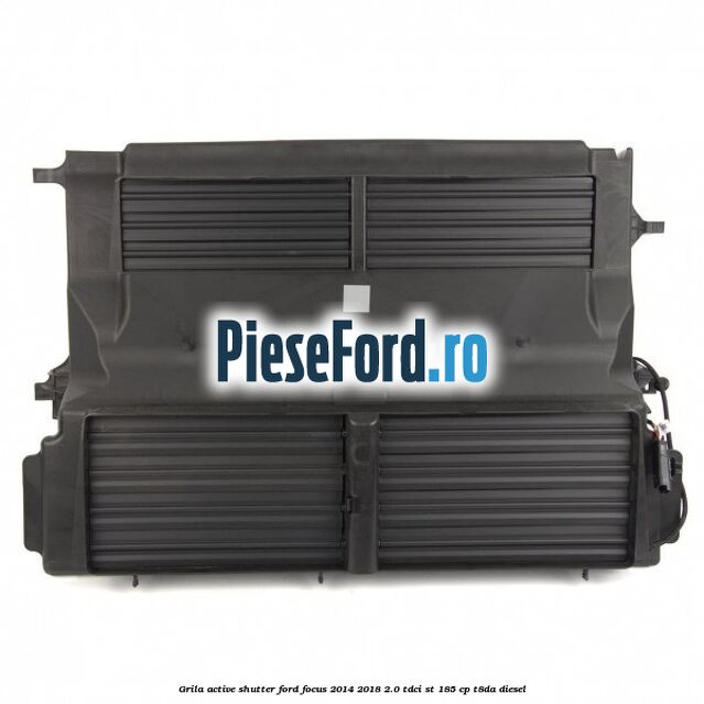 Grila active shutter Ford Focus 2014-2018 2.0 TDCi ST 185 cp T8DA diesel