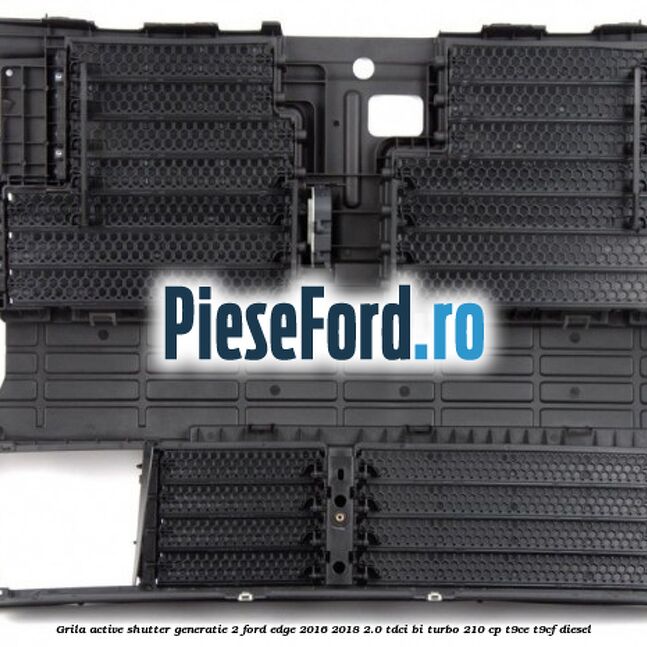 Grila active shutter generatie 2 Ford Edge 2016-2018 2.0 TDCi Bi-Turbo 210 cp T9CE, T9CF diesel