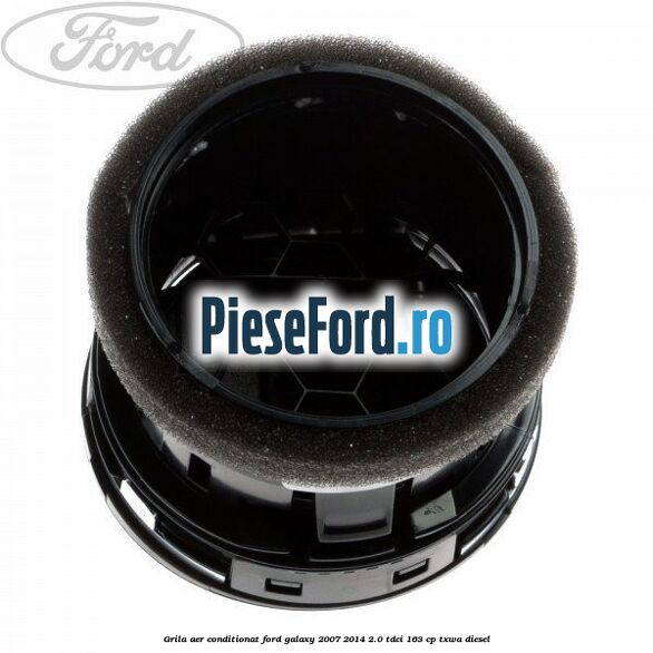 Grila aer conditionat Ford Galaxy 2007-2014 2.0 TDCi 163 cp TXWA diesel