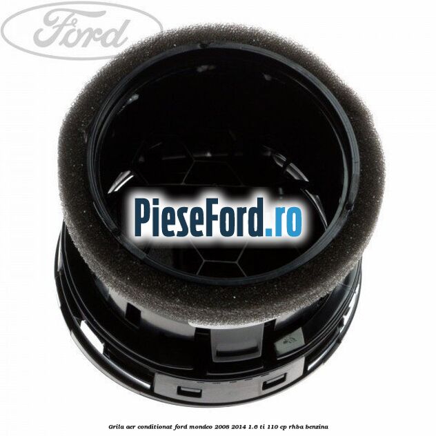 Grila aer conditionat Ford Mondeo 2008-2014 1.6 Ti 110 cp RHBA benzina