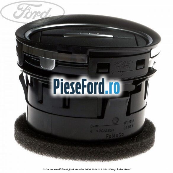 Grila aer conditionat Ford Mondeo 2008-2014 2.2 TDCi 200 cp Grila aer conditionat Ford Mondeo 2008-2014 2.2 TDCi 200 cp KNBA diesel