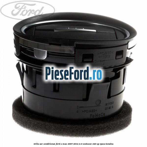Grila aer conditionat Ford S-Max 2007-2014 2.0 EcoBoost 240 cp TPWA benzina