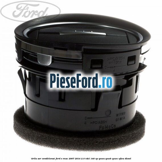 Grila aer conditionat Ford S-Max 2007-2014 2.0 TDCi 140 cp QXWA, QXWB, QXWC, UFWA diesel