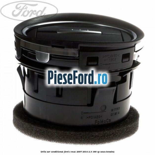 Grila aer conditionat Ford S-Max 2007-2014 2.3 160 cp SEWA benzina