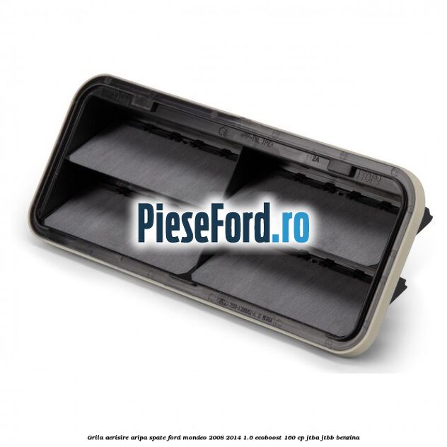 Grila aerisire aripa spate Ford Mondeo 2008-2014 1.6 EcoBoost 160 cp JTBA, JTBB benzina