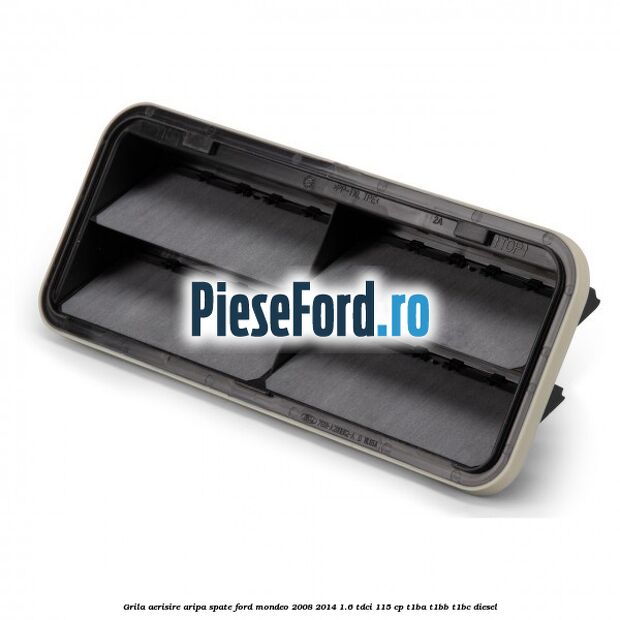 Grila aerisire aripa spate Ford Mondeo 2008-2014 1.6 TDCi 115 cp T1BA, T1BB, T1BC diesel
