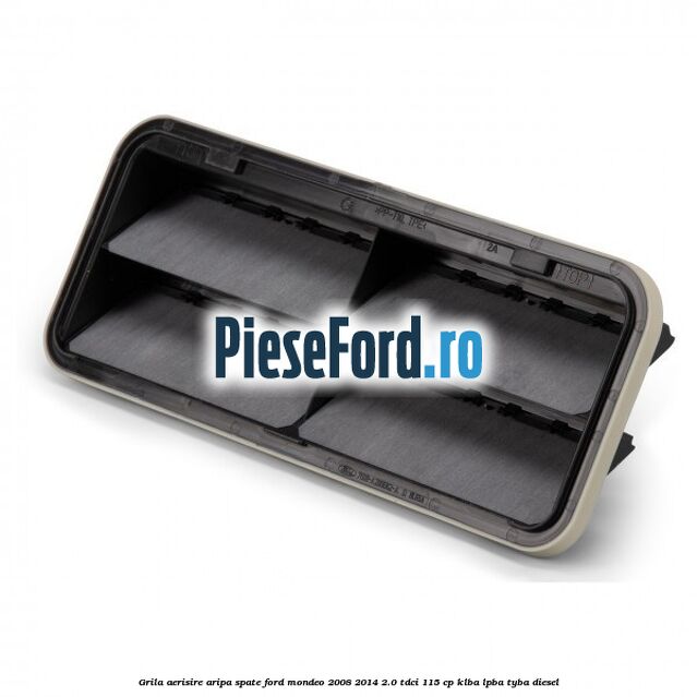 Grila aerisire aripa spate Ford Mondeo 2008-2014 2.0 TDCi 115 cp KLBA, LPBA, TYBA diesel