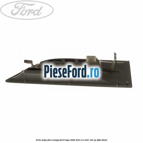 Grila aripa fata stanga Ford Kuga 2008-2012 2.0 TDCI 140 cp UFDA diesel
