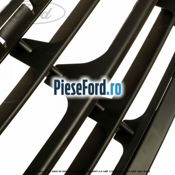 Grila bara fata an 03/2003-05/2005 Ford Mondeo 2000-2007 2.0 TDDI 115 cp D6BA, HJBA, HJBB, HJBC diesel