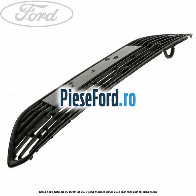 Grila bara fata an 09/2010-02/2013 Ford Mondeo 2008-2014 2.0 TDCi 130 cp AZBA diesel