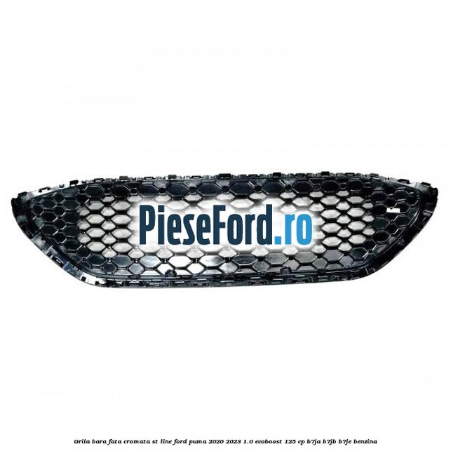 Grila bara fata cromata ST line Ford Puma 2020-2023 1.0 EcoBoost 125 cp B7JA, B7JB, B7JE benzina