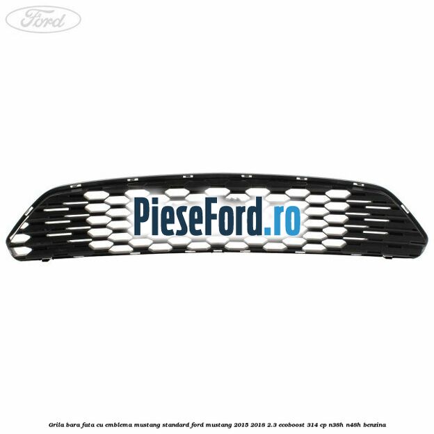 Grila bara fata cu emblema Mustang standard Ford Mustang 2015-2018 2.3 EcoBoost 314 cp N38H, N48H benzina