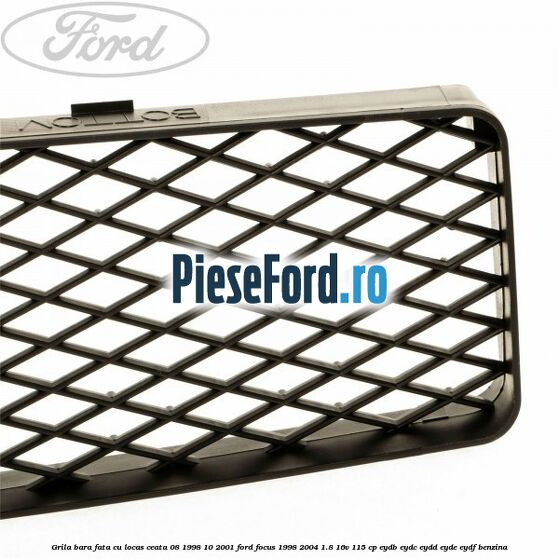 Grila bara fata cu locas ceata 08/1998-10/2001 Ford Focus 1998-2004 1.8 16V 115 cp EYDB, EYDC, EYDD, EYDE, EYDF benzina