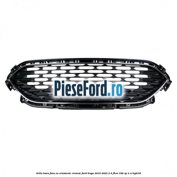 Grila bara fata cu ornament cromat Ford Kuga 2019-2023 2.5 FHEV 190 cp n/a hybrid
