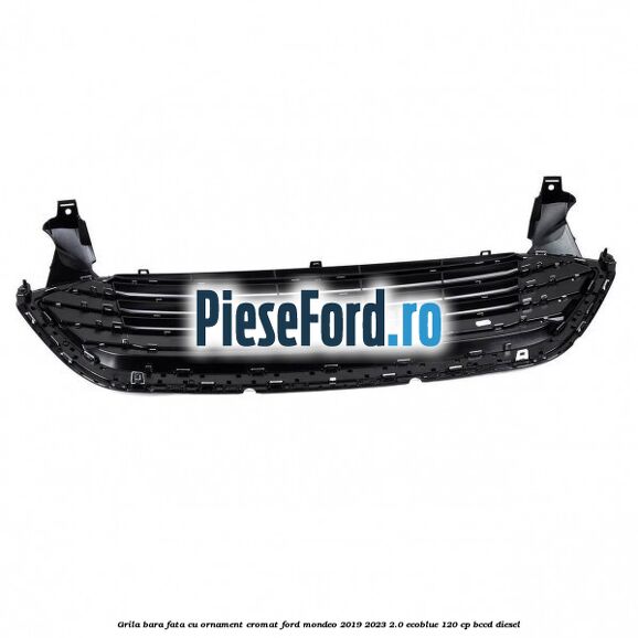 Grila bara fata cu ornament cromat Ford Mondeo 2019-2023 2.0 EcoBlue 120 cp Grila bara fata cu ornament cromat Ford Mondeo 2019-2023 2.0 EcoBlue 120 cp BCCD diesel