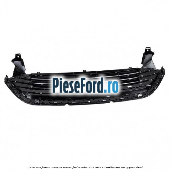 Grila bara fata cu ornament cromat Ford Mondeo 2019-2023 2.0 EcoBlue 4x4 190 cp Grila bara fata cu ornament cromat Ford Mondeo 2019-2023 2.0 EcoBlue 4x4 190 cp YMCC diesel