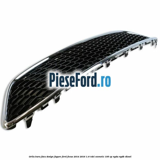 Grila bara fata design fagure Ford Focus 2014-2018 1.6 TDCi ECOnetic 105 cp Grila bara fata design fagure Ford Focus 2014-2018 1.6 TDCi ECOnetic 105 cp NGDA, NGDB diesel