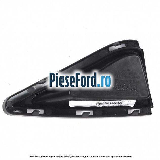 Grila bara fata dreapta carbon black Ford Mustang 2018-2022 5.0 V8 450 cp 50SDEM benzina