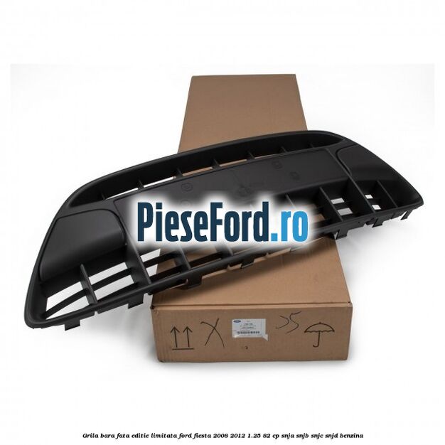Grila bara fata, editie limitata Ford Fiesta 2008-2012 1.25 82 cp SNJA, SNJB, SNJC, SNJD benzina