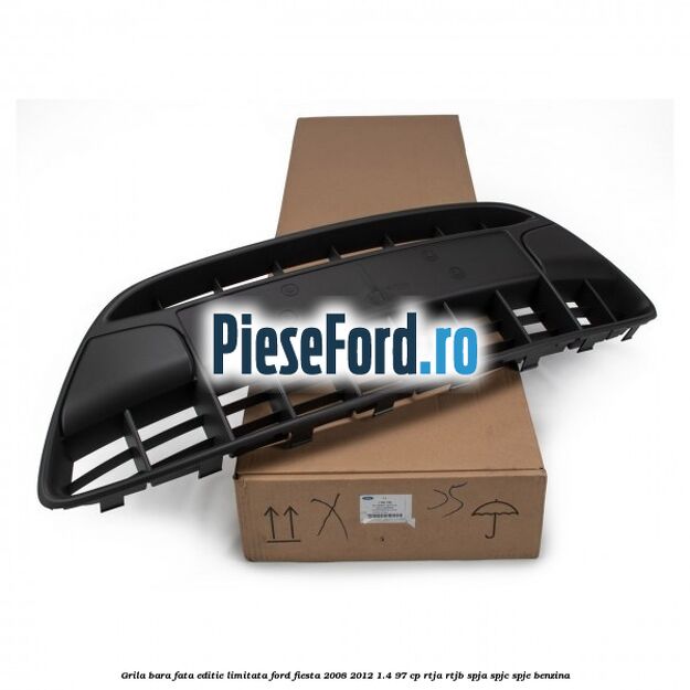 Grila bara fata, editie limitata Ford Fiesta 2008-2012 1.4 97 cp RTJA, RTJB, SPJA, SPJC, SPJE benzina