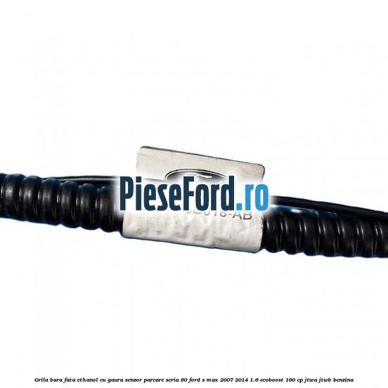 Grila bara fata ethanol cu gaura senzor parcare seria 60 Ford S-Max 2007-2014 1.6 EcoBoost 160 cp JTWA, JTWB benzina