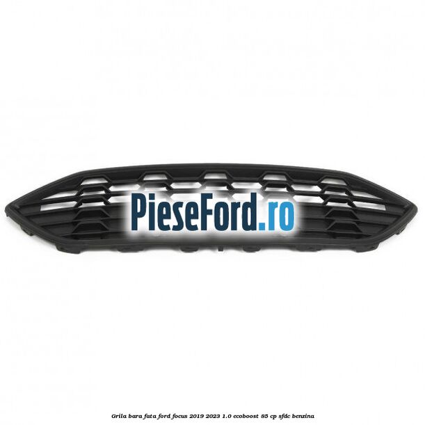 Grila bara fata Ford Focus 2019-2023 1.0 EcoBoost 85 cp Grila bara fata Ford Focus 2019-2023 1.0 EcoBoost 85 cp SFDC benzina