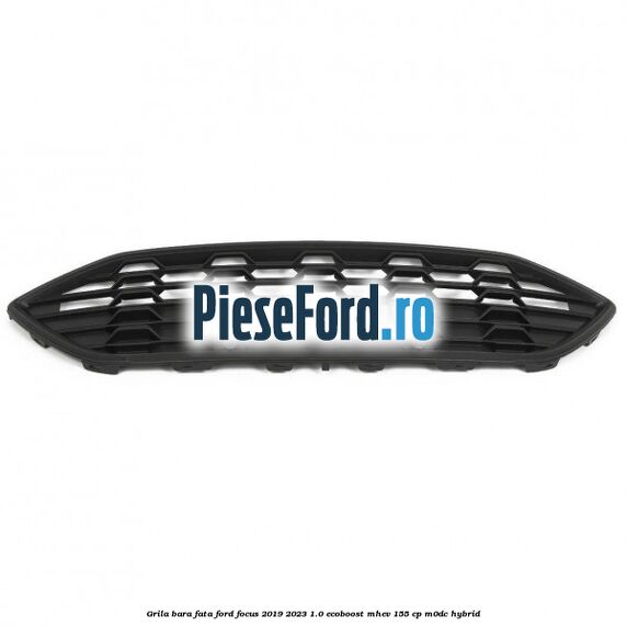Grila bara fata Ford Focus 2019-2023 1.0 EcoBoost mHEV 155 cp M0DC Hybrid