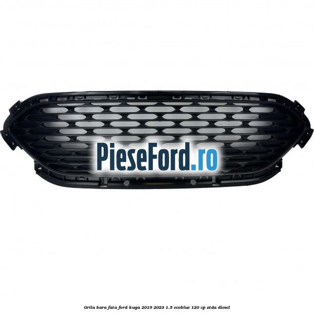 Grila bara fata Ford Kuga 2019-2023 1.5 EcoBlue 120 cp Grila bara fata Ford Kuga 2019-2023 1.5 EcoBlue 120 cp ZTDA diesel