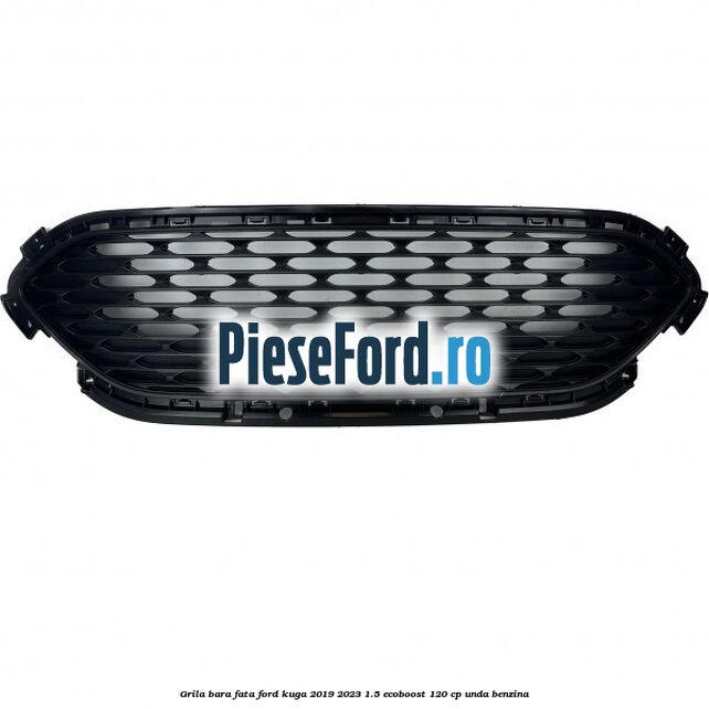 Grila bara fata Ford Kuga 2019-2023 1.5 EcoBoost 120 cp UNDA benzina
