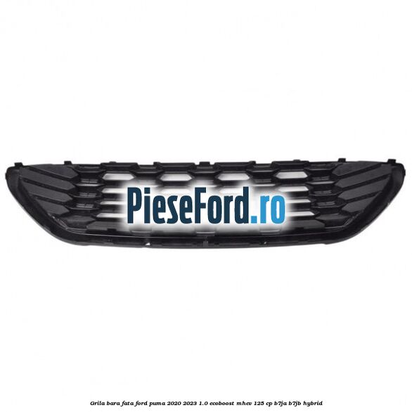 Grila bara fata Ford Puma 2020-2023 1.0 EcoBoost mHEV 125 cp B7JA, B7JB Hybrid