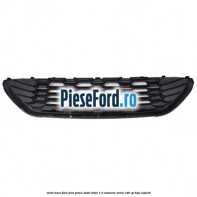 Grila bara fata Ford Puma 2020-2023 1.0 EcoBoost mHEV 155 cp BZJA Hybrid