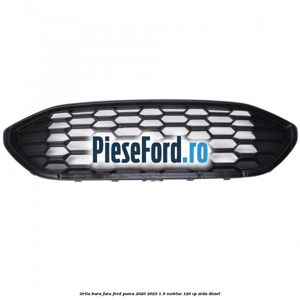 Grila bara fata Ford Puma 2020-2023 1.5 EcoBlue 120 cp ZTDA diesel