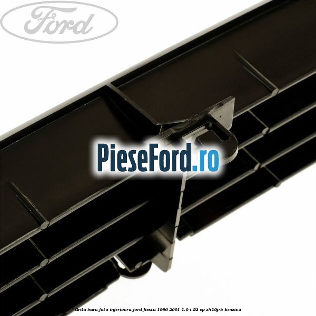 Grila bara fata inferioara Ford Fiesta 1996-2001 1.0 i 52 cp Grila bara fata inferioara Ford Fiesta 1996-2001 1.0 i 52 cp ZH10JRB benzina