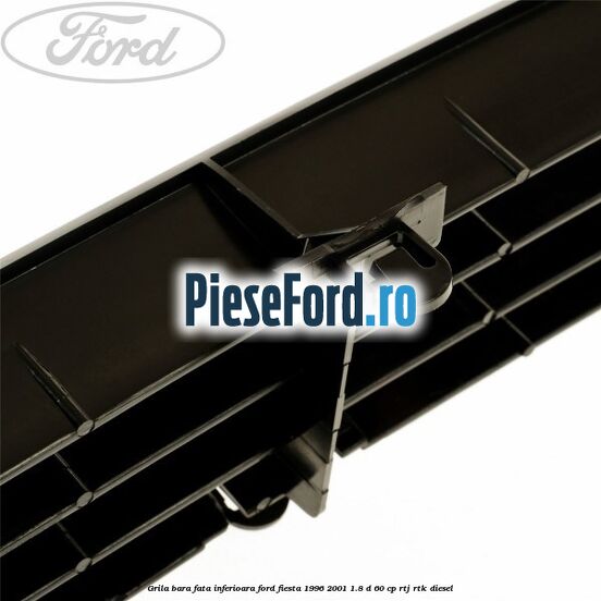 Grila bara fata inferioara Ford Fiesta 1996-2001 1.8 D 60 cp RTJ, RTK diesel