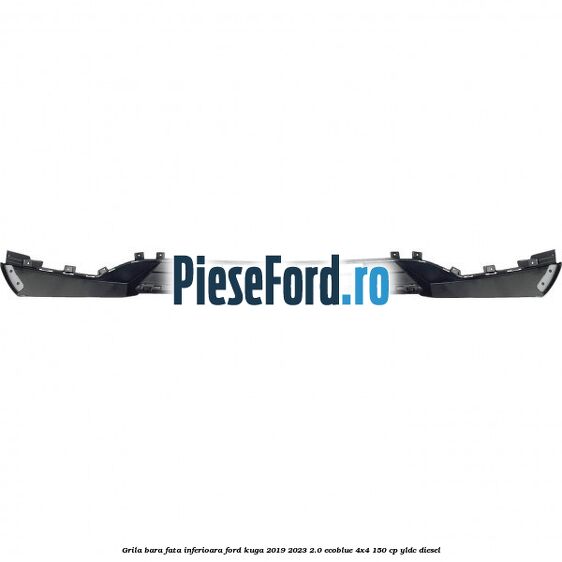 Grila bara fata inferioara Ford Kuga 2019-2023 2.0 EcoBlue 4x4 150 cp Grila bara fata inferioara Ford Kuga 2019-2023 2.0 EcoBlue 4x4 150 cp YLDC diesel