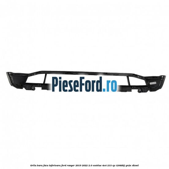 Grila bara fata inferioara Ford Ranger 2019-2022 2.0 EcoBlue 4x4 213 cp Grila bara fata inferioara Ford Ranger 2019-2022 2.0 EcoBlue 4x4 213 cp T20DD0J, YN2X diesel