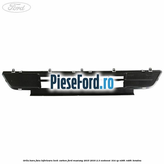 Grila bara fata inferioara look carbon Ford Mustang 2015-2018 2.3 EcoBoost 314 cp Grila bara fata inferioara look carbon Ford Mustang 2015-2018 2.3 EcoBoost 314 cp N38H, N48H benzina