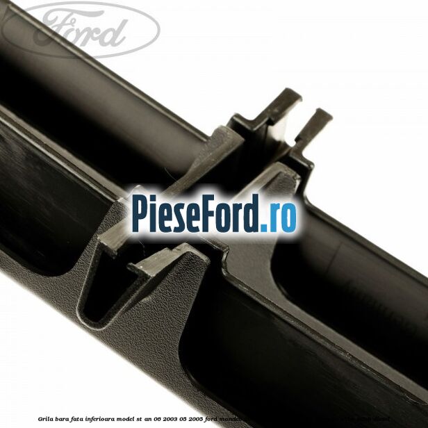 Grila bara fata inferioara model ST an 06/2003-05/2005 Ford Mondeo 2000-2007 2.0 TDCi 131 cp FMBA, N7BA, N7BB diesel