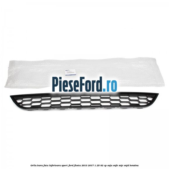 Grila bara fata inferioara sport Ford Fiesta 2013-2017 1.25 82 cp SNJA, SNJB, SNJC, SNJD benzina