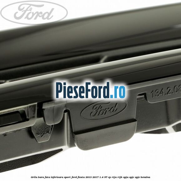 Grila bara fata inferioara sport Ford Fiesta 2013-2017 1.4 97 cp RTJA, RTJB, SPJA, SPJC, SPJE benzina