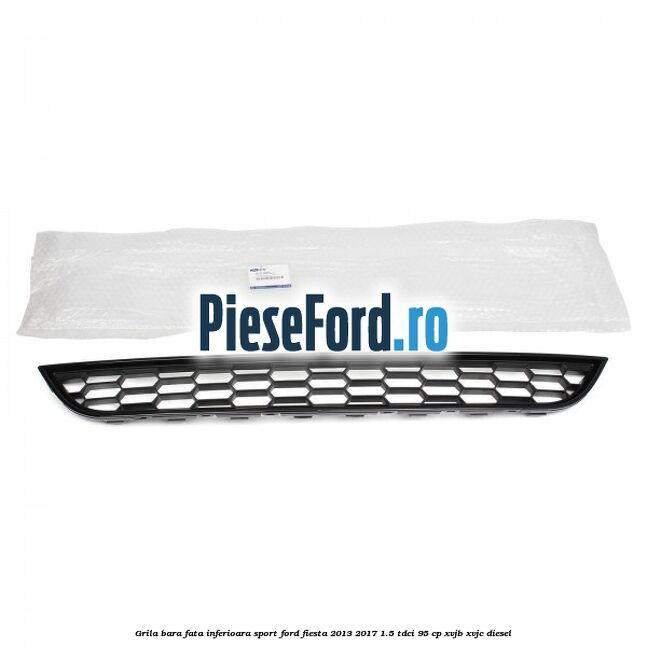 Grila bara fata inferioara sport Ford Fiesta 2013-2017 1.5 TDCi 95 cp XVJB, XVJC diesel