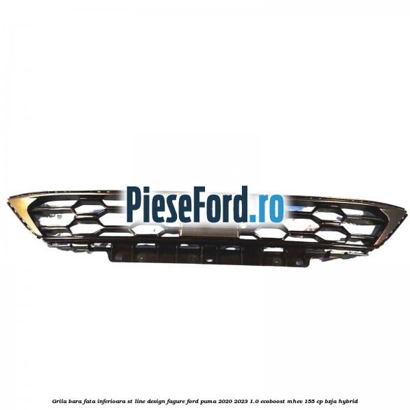 Grila bara fata inferioara ST Line design fagure Ford Puma 2020-2023 1.0 EcoBoost mHEV 155 cp BZJA Hybrid
