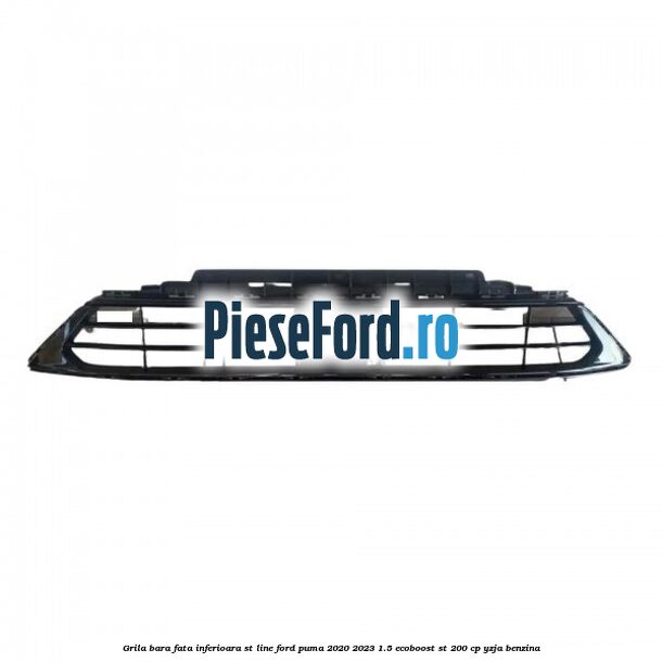 Grila bara fata inferioara ST Line Ford Puma 2020-2023 1.5 EcoBoost ST 200 cp YZJA benzina