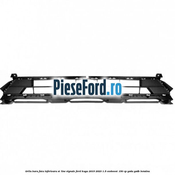 Grila bara fata inferioara ST Line Vignale Ford Kuga 2019-2023 1.5 EcoBoost 150 cp YZDA, YZDB benzina