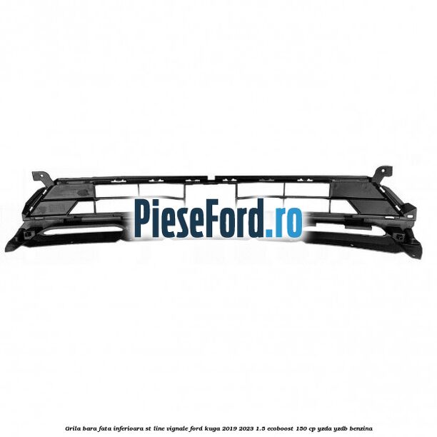 Grila bara fata inferioara ST Line Vignale Ford Kuga 2019-2023 1.5 EcoBoost 150 cp YZDA, YZDB benzina