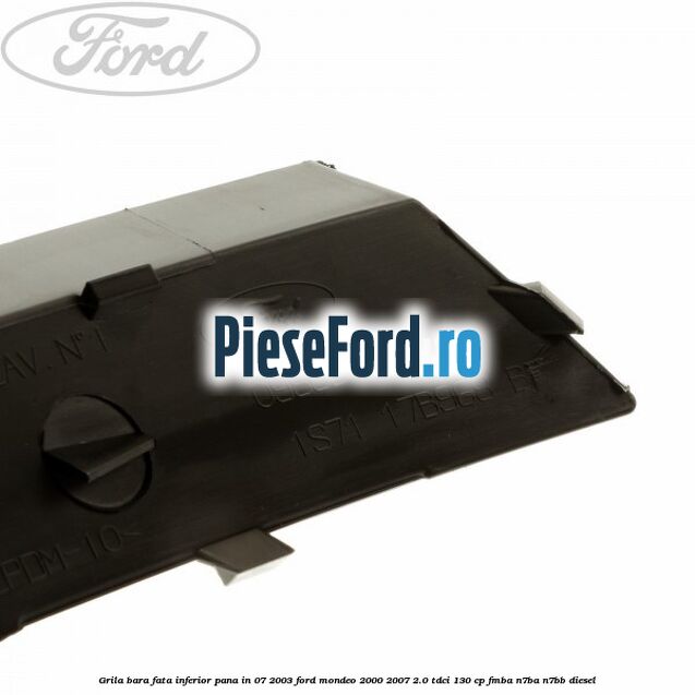 Grila bara fata inferior pana in 07/2003 Ford Mondeo 2000-2007 2.0 TDCi 130 cp Grila bara fata inferior pana in 07/2003 Ford Mondeo 2000-2007 2.0 TDCi 130 cp FMBA, N7BA, N7BB diesel