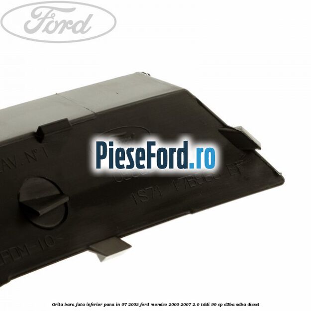 Grila bara fata inferior pana in 07/2003 Ford Mondeo 2000-2007 2.0 TDDI 90 cp D5BA, SDBA diesel