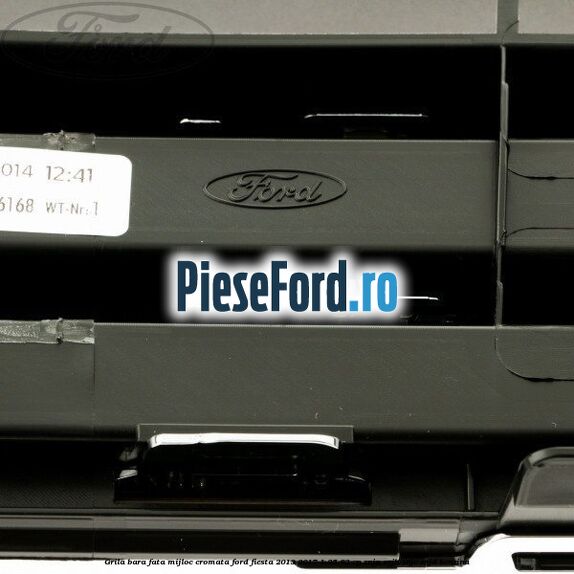 Grila bara fata mijloc cromata Ford Fiesta 2013-2017 1.25 82 cp SNJA, SNJB, SNJC, SNJD benzina