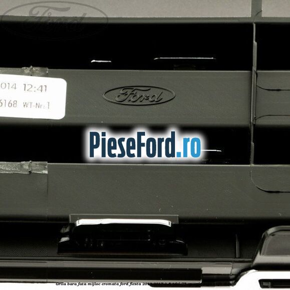 Grila bara fata mijloc cromata Ford Fiesta 2013-2017 1.5 TDCi 75 cp UGJC, XUJA, XUJB diesel