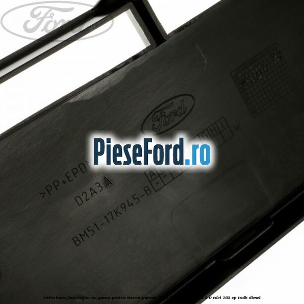Grila bara fata mijloc cu gaura pentru sistem parcare Ford Focus 2011-2014 2.0 TDCi 163 cp TXDB diesel